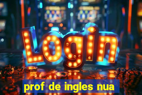 prof de ingles nua